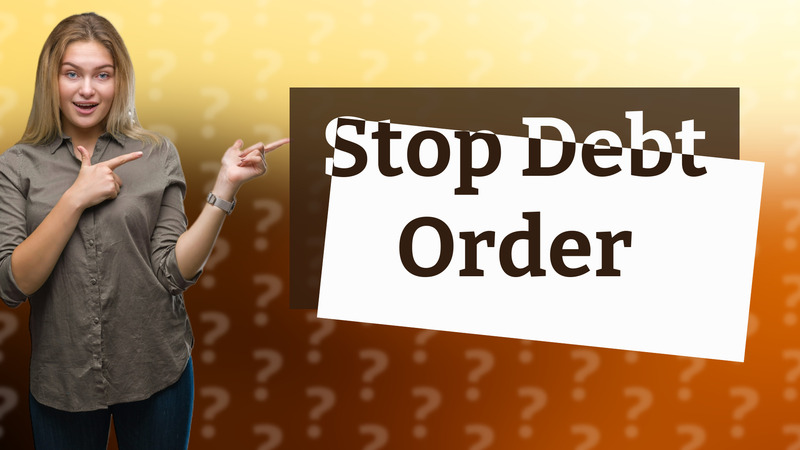 Stop Debt Order