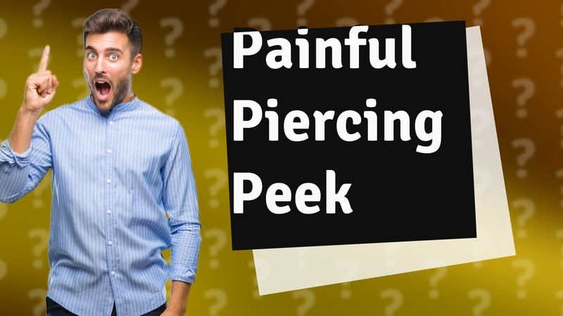 Painful Piercing Peek