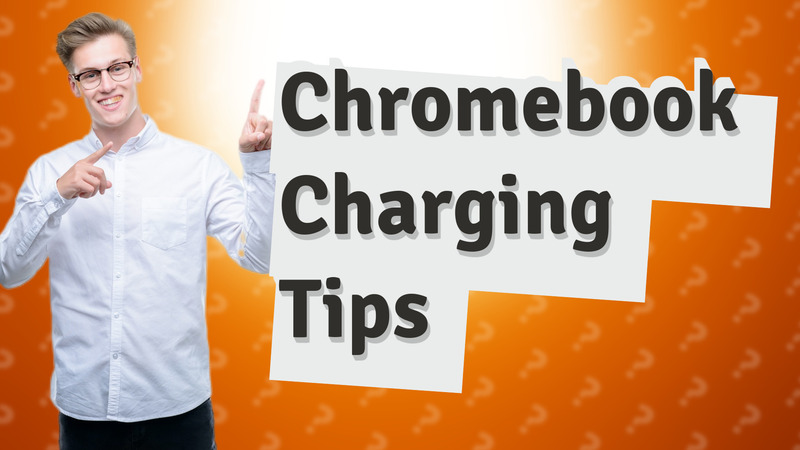 Chromebook Charging Tips