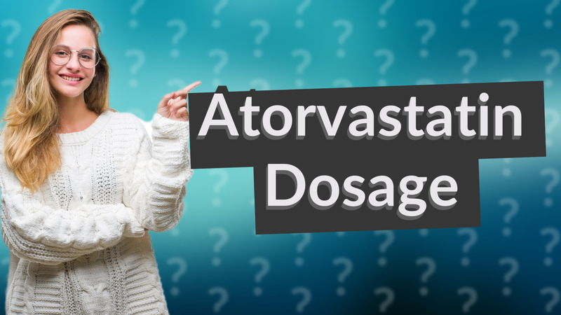 Atorvastatin Dosage