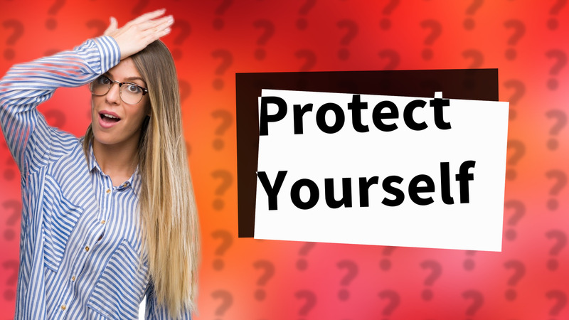 Protect Yourself