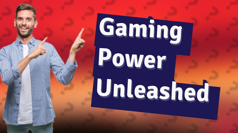 Gaming Power Unleashed