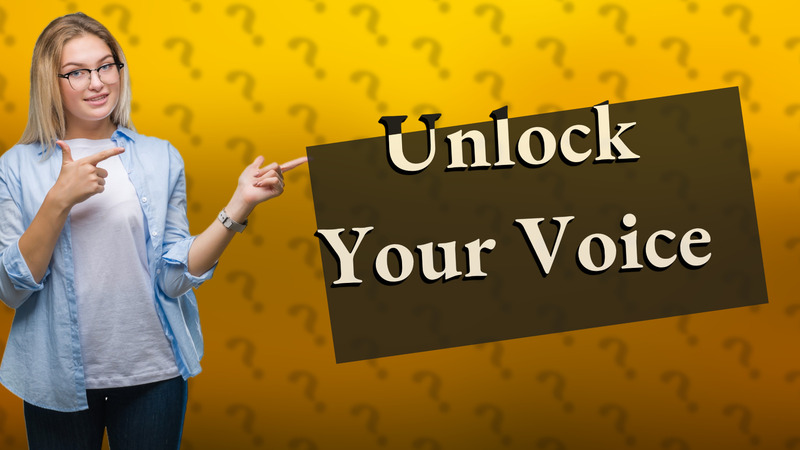 Unlock Your Voice
