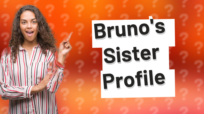 Bruno's Sister Profile