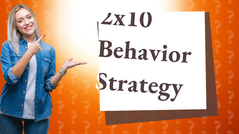 2x10 Behavior Strategy
