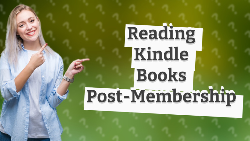 Reading Kindle Books Post-Membership