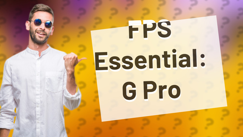 FPS Essential: G Pro