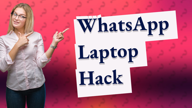 WhatsApp Laptop Hack