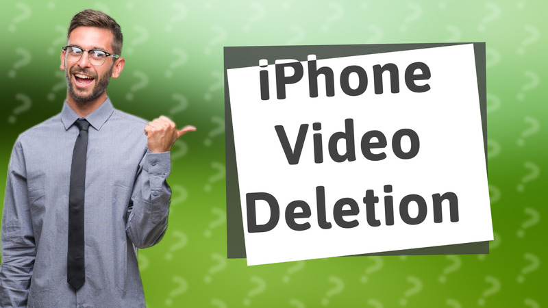 iPhone Video Deletion