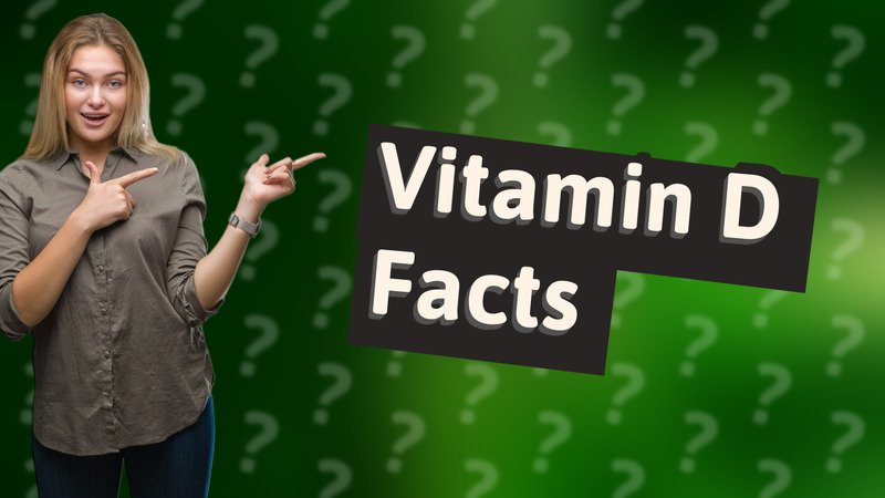 Vitamin D Facts