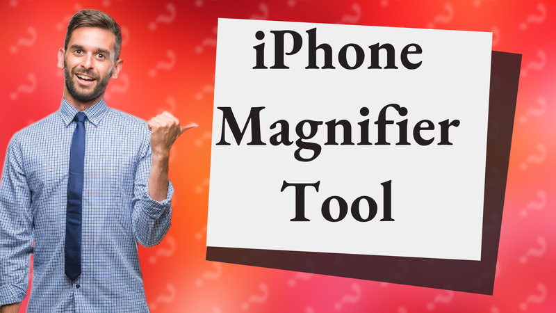 iPhone Magnifier Tool