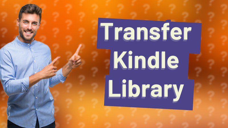 Transfer Kindle Library