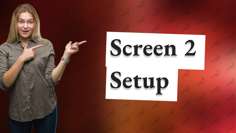 Screen 2 Setup