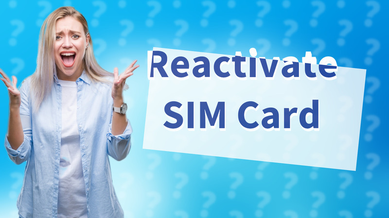 Reactivate SIM Card