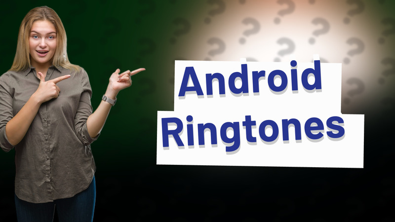 Android Ringtones