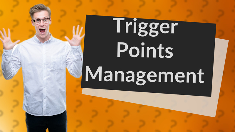Trigger Points Management