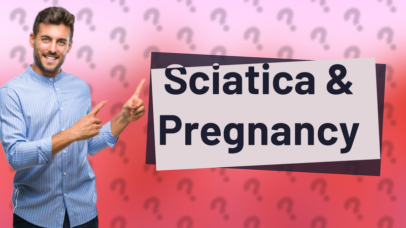 Sciatica & Pregnancy