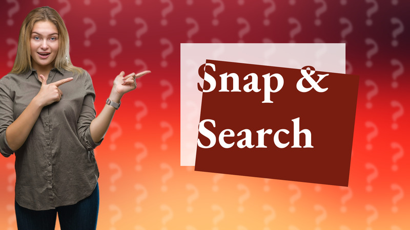 Snap & Search