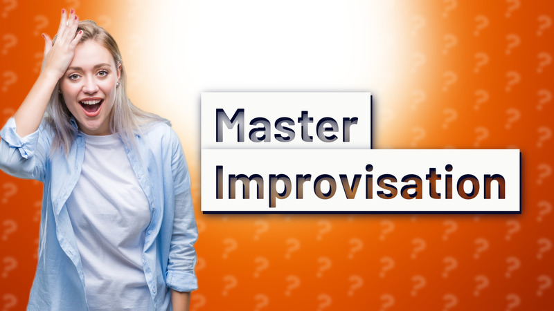 Master Improvisation