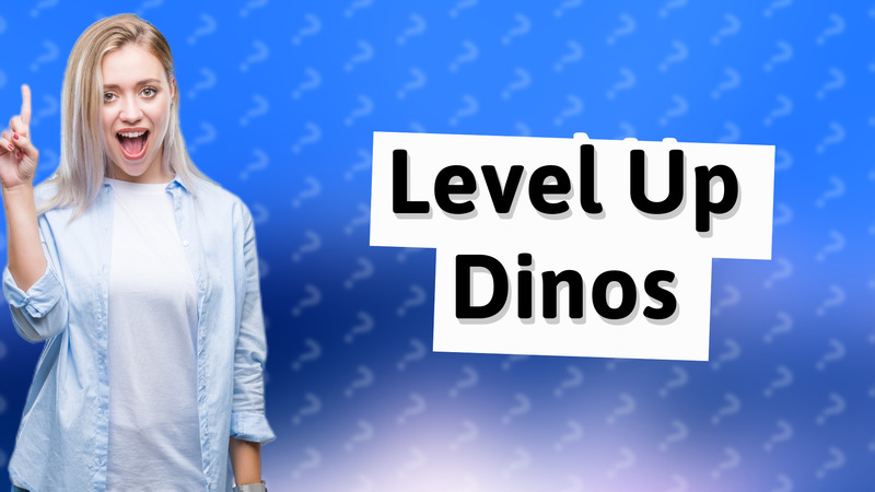 Level Up Dinos
