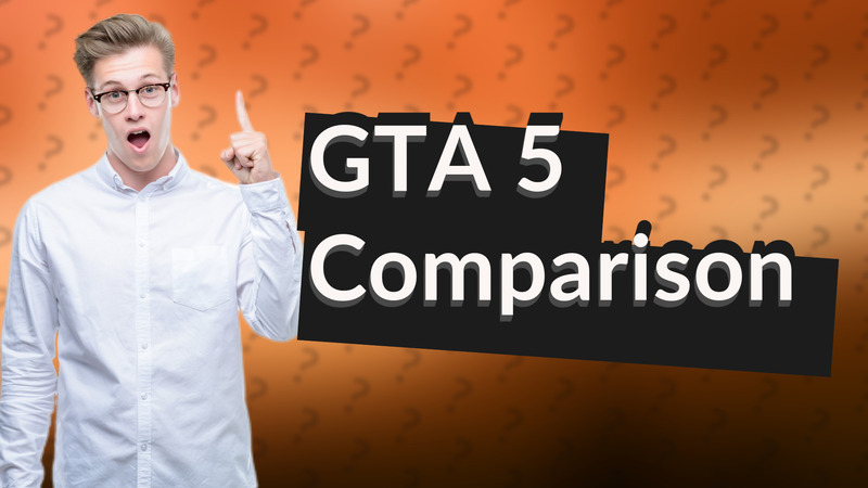 GTA 5 Comparison