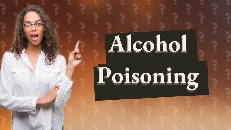 Alcohol Poisoning