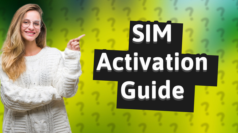 SIM Activation Guide