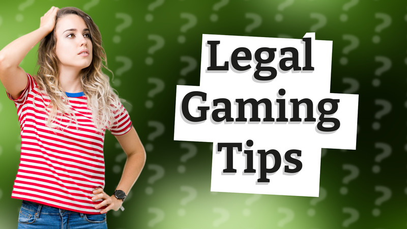 Legal Gaming Tips