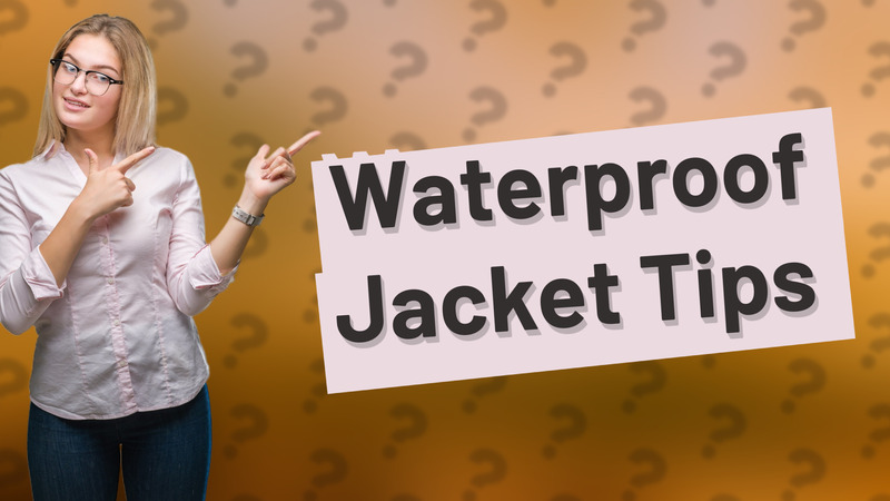 Waterproof Jacket Tips
