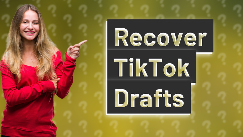 Recover TikTok Drafts