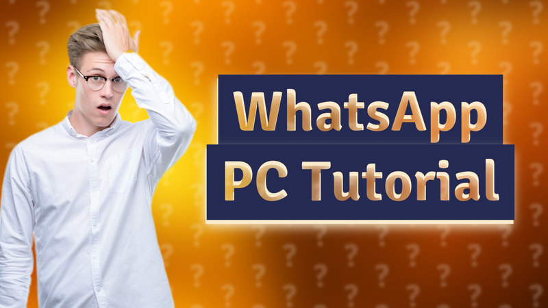 WhatsApp PC Tutorial