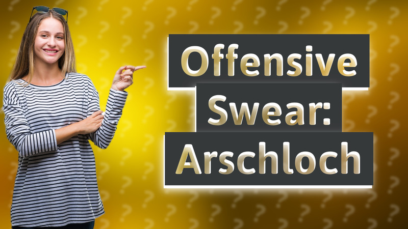 Offensive Swear: Arschloch
