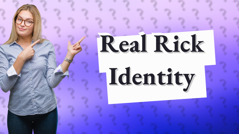 Real Rick Identity