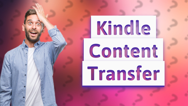 Kindle Content Transfer