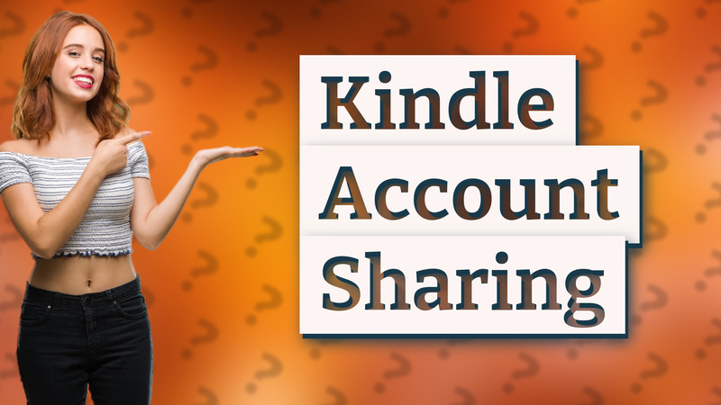 Kindle Account Sharing
