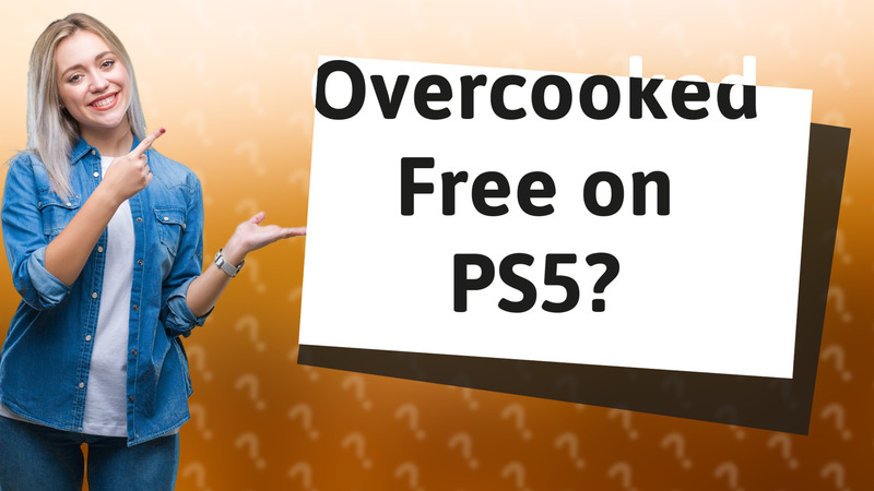 Overcooked Free on PS5?