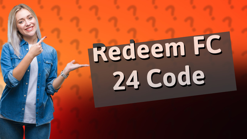 Redeem FC 24 Code