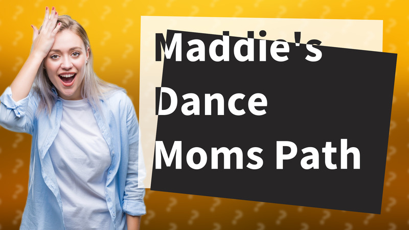 Maddie's Dance Moms Path