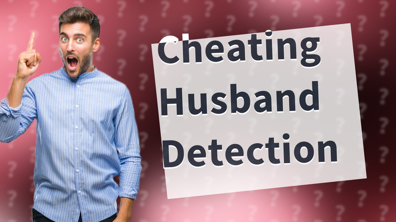 Cheating Husband Detection
