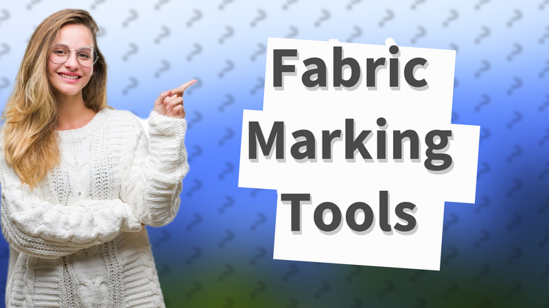 Fabric Marking Tools