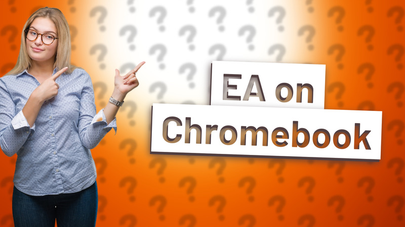 EA on Chromebook