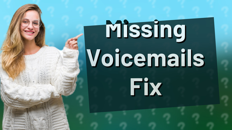 Missing Voicemails Fix
