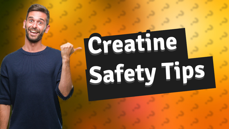 Creatine Safety Tips