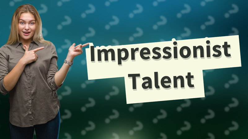 Impressionist Talent
