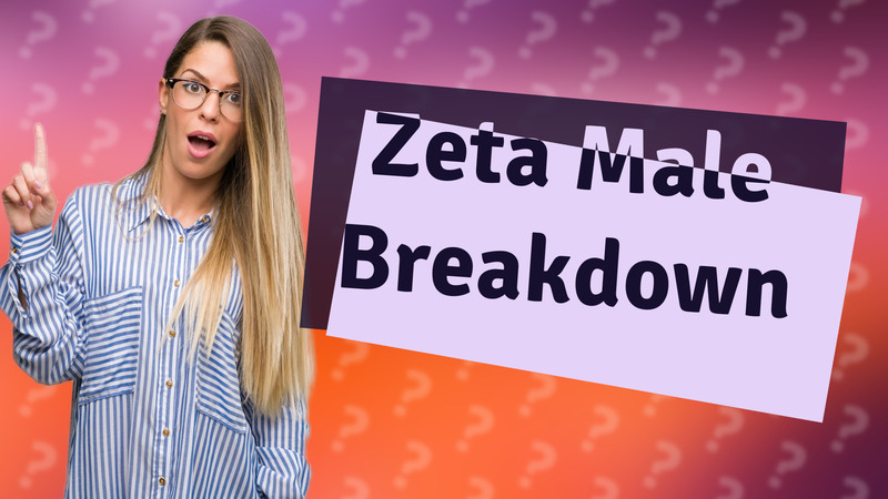 Zeta Male Breakdown