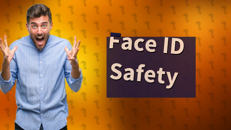 Face ID Safety