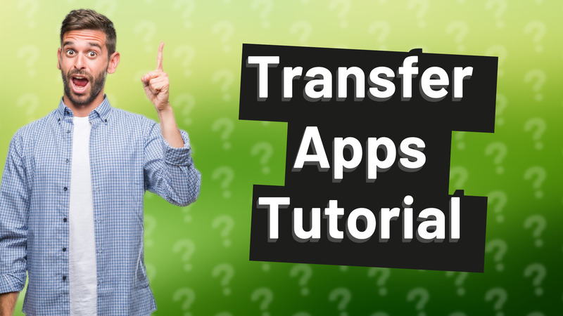 Transfer Apps Tutorial