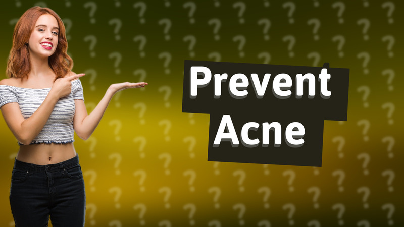 Prevent Acne