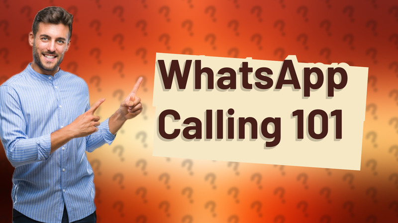 WhatsApp Calling 101