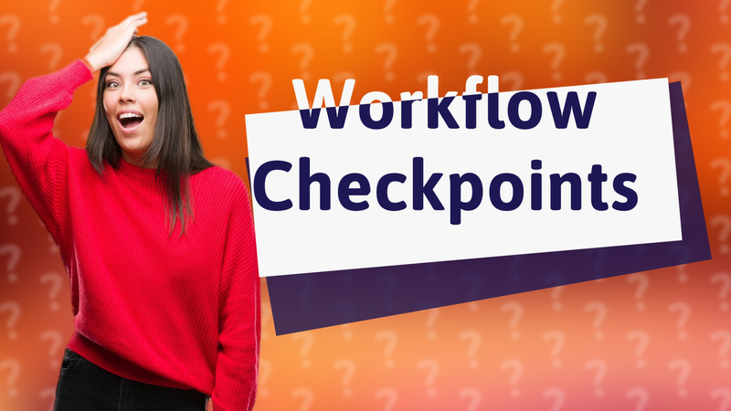 Workflow Checkpoints